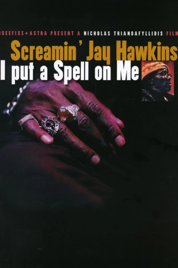 Screamin' Jay Hawkins: I Put a Spell on Me Juliste