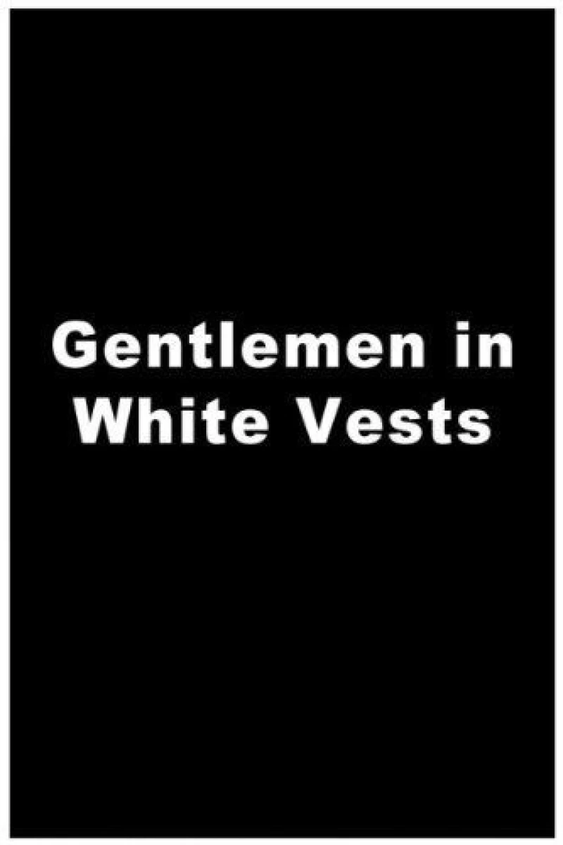 Gentlemen in White Vests Juliste