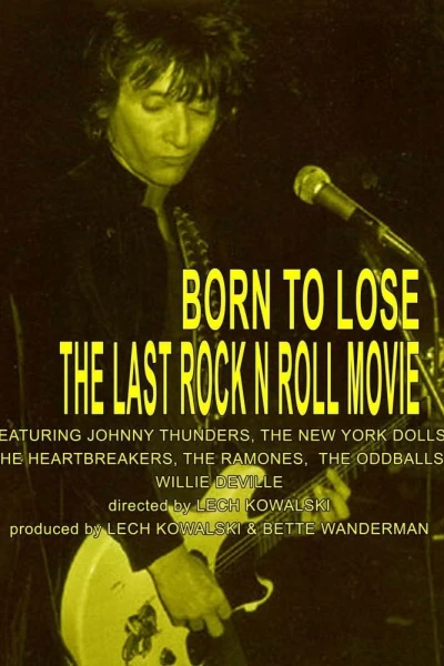 Born to Lose: The Last Rock and Roll Movie