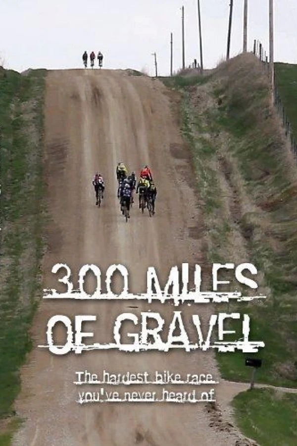 300 Miles of Gravel Juliste