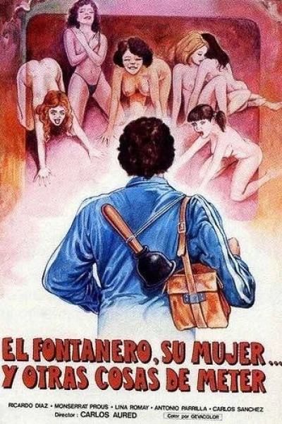 El fontanero, su mujer, y otras cosas de meter...