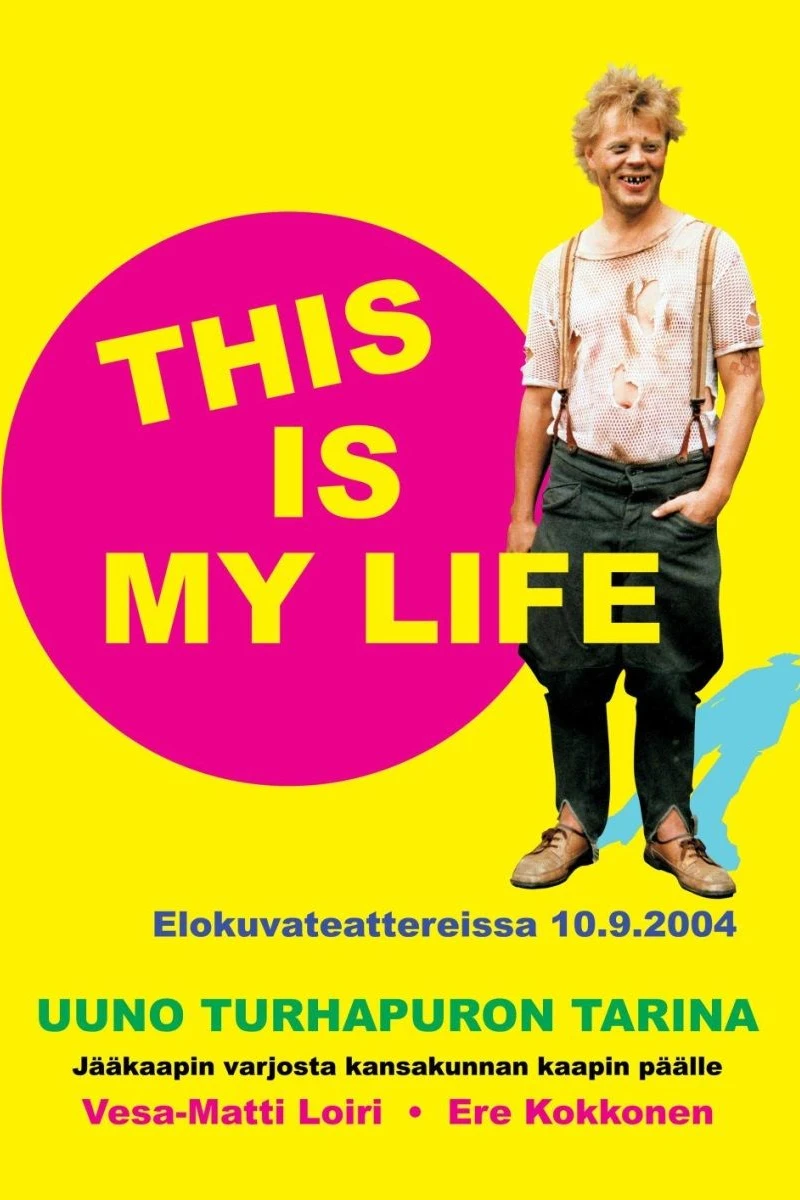 Uuno Turhapuro - This Is My Life Juliste