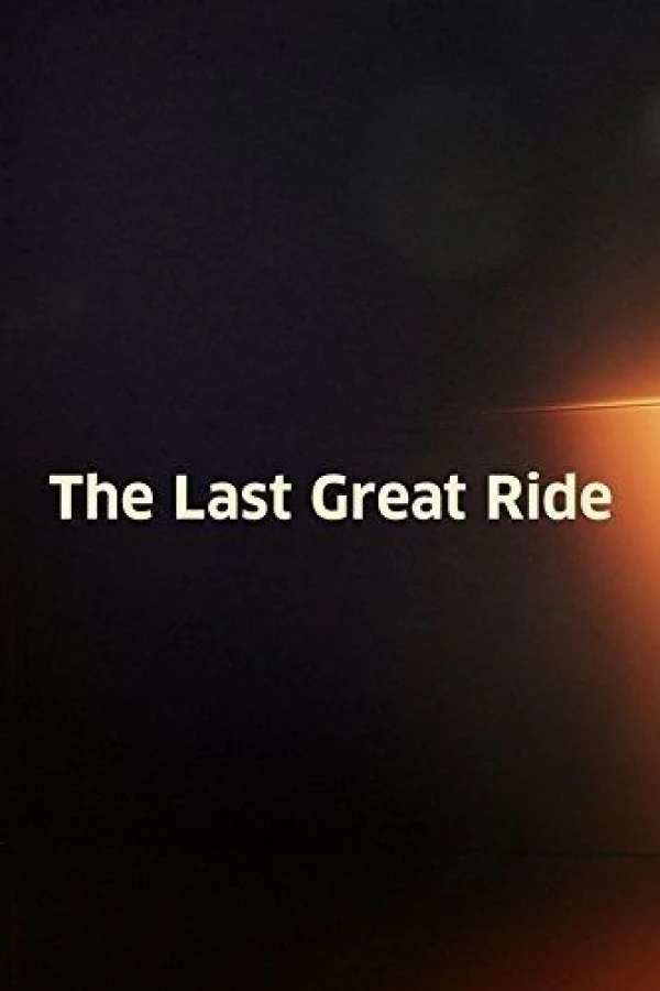 The Last Great Ride Juliste