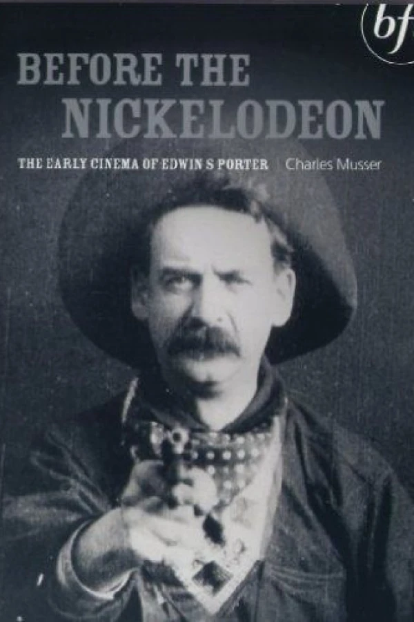 Before the Nickelodeon: The Cinema of Edwin S. Porter Juliste