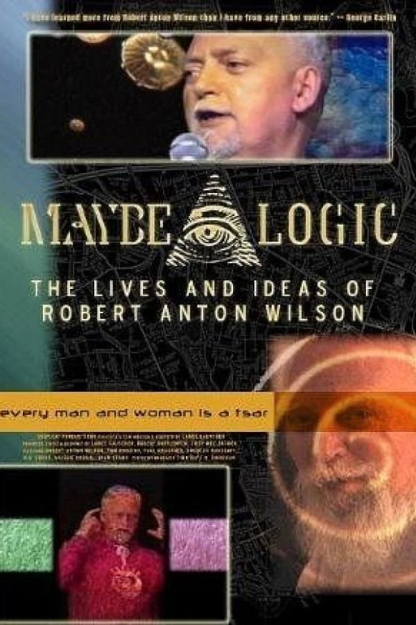 Maybe Logic: The Lives and Ideas of Robert Anton Wilson Juliste