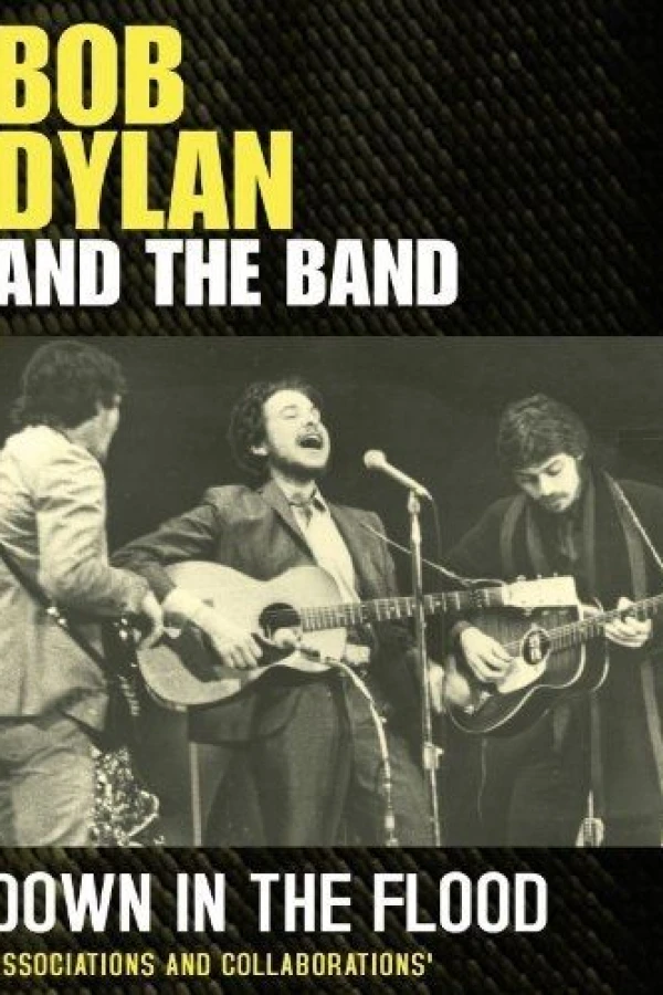 Down in the Flood: Bob Dylan, the Band the Basement Tapes Juliste