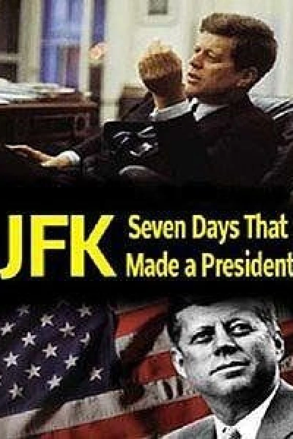 JFK: Seven Days That Made a President Juliste