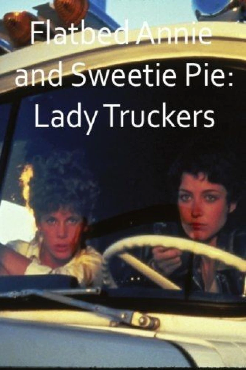 Flatbed Annie Sweetiepie: Lady Truckers Juliste